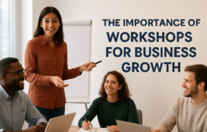 Importance of Workshops for Business