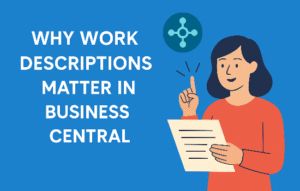 Work Descriptions Matter in Business Central