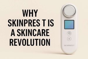 Why Skinpres T is a Skincare Revolution