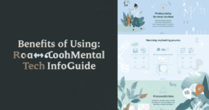 Benefits of Using RoarTechMental Tech InfoGuide