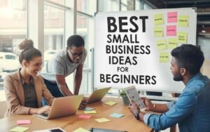 Best Small Business Ideas for Beginners