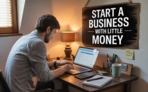 How to Start a Business With Little Money